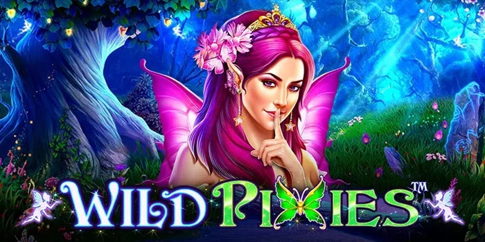 Slot Wild Pixies: Game Simpel Tapi Peluang Menang Besar